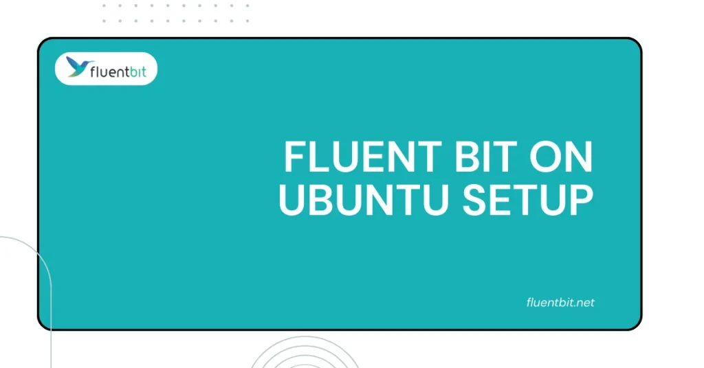 Fluent Bit on Ubuntu Setup