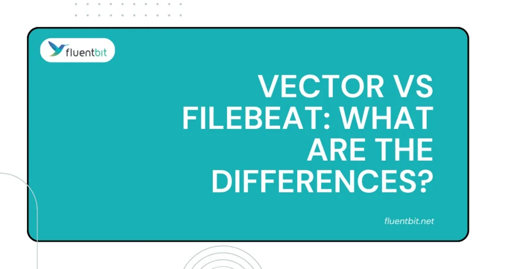 Vector vs Filebeat