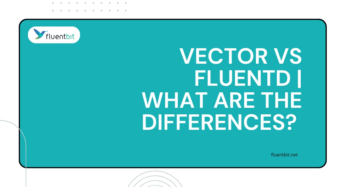 Vector vs Fluentd