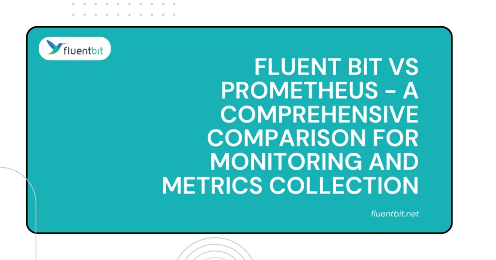 Fluent Bit vs Prometheus
