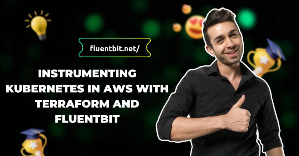 Instrumenting Kubernetes in AWS with Terraform and FluentBit