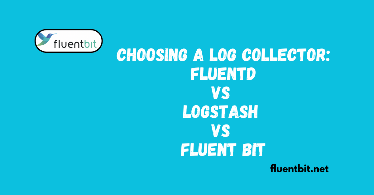 Fluentd vs Logstash vs Fluent Bit
